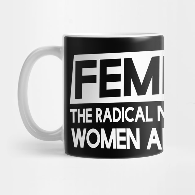 Feminism the radical notion that women are people by bubbsnugg